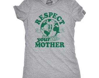 Respect Your Mother Earth Shirt, Earth Day Activist Tee