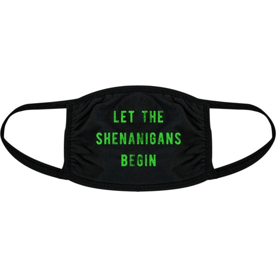 Let The Shenanigans Begin Face Mask Adult BLACK 100% Cotton High Quality Reusable Face Masks, 2020 Quarantine Masks, St. Patrick's Day Masks Il_570xn