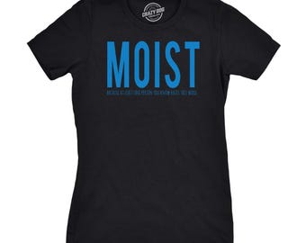 Divertida camiseta gráfica con la palabra "Moist" (húmeda), camiseta sarcástica para mujer.