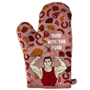 Dude With The Food Oven Mitt, Housewarming Gift, Pot Holder, Christmas Gift, Hostess Gift, Funny Oven Mitts, Grilling Gift, Dad Gift