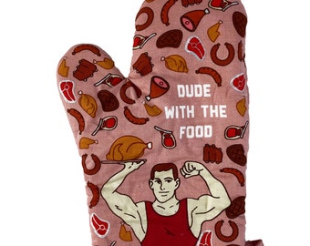 Dude With The Food Oven Mitt, Housewarming Gift, Pot Holder, Christmas Gift, Hostess Gift, Funny Oven Mitts, Grilling Gift, Dad Gift