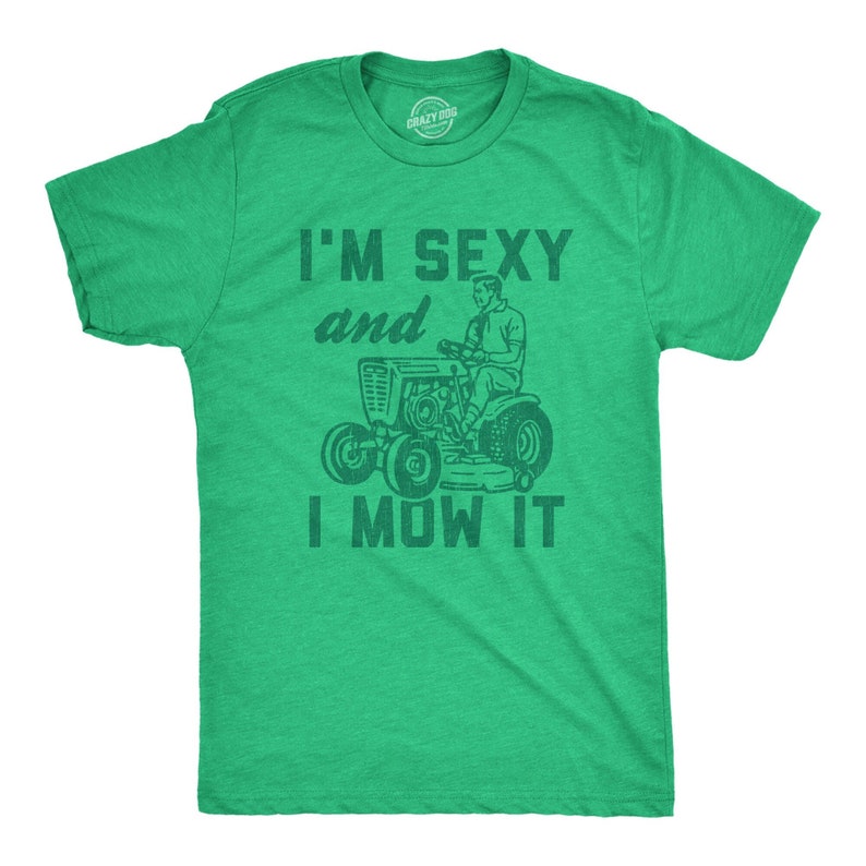 I'm Sexy and I Mow It Shirt Dad Shirts Funny Outdoors Etsy