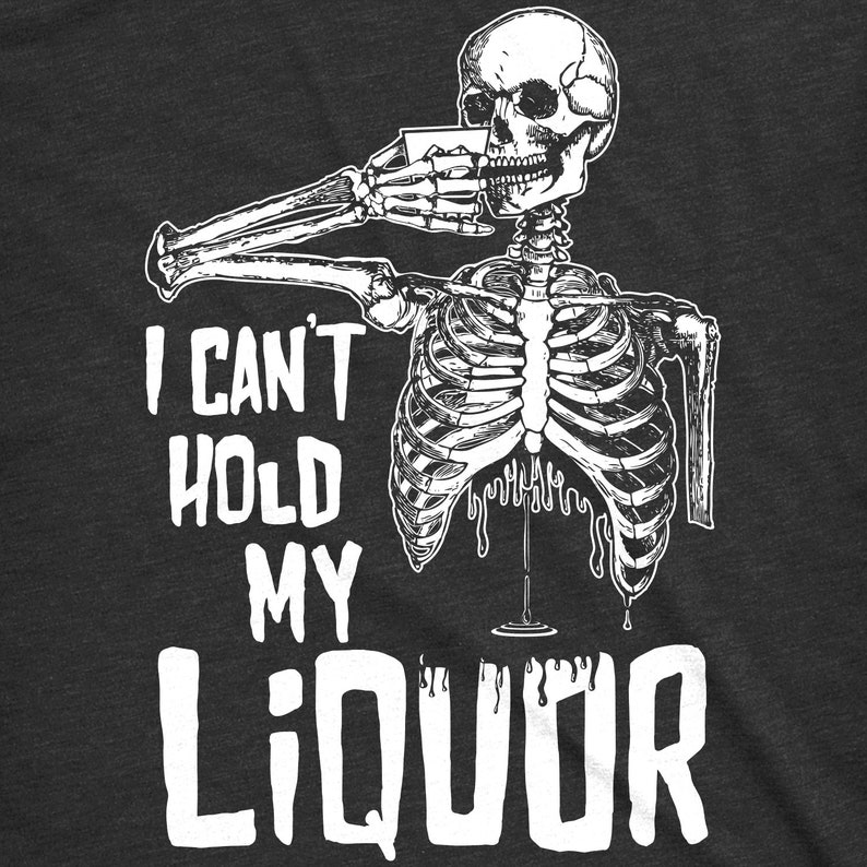 Mens I Can't Hold My Liquor, Mens Skeleton Rib Cage TShirt, Halloween Liquor T Shirt, Skeleton Costume, Halloween Costume, Mens Halloween image 3