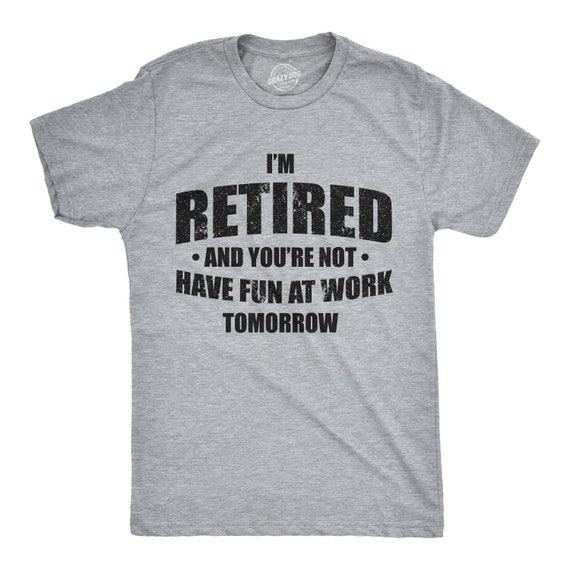 Retirement Gifts For Men Funny T-Shirt I'm Retired Retirement Gifts For Men Funny T-Shirt I'm Retired