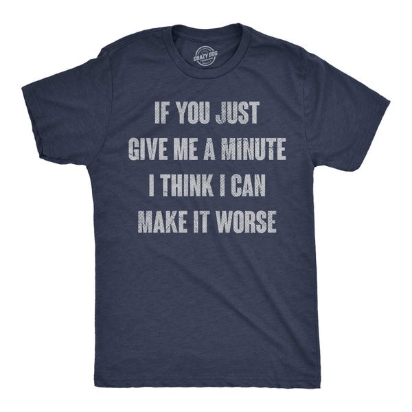 Sarkastisches T-Shirt, T-Shirt mit lustigem Spruch, Geschenk mit anstößigem Humor