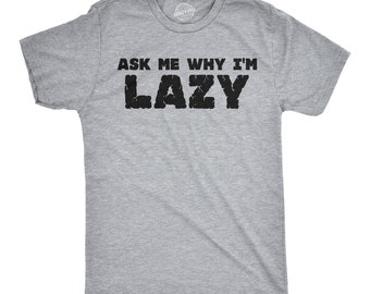 Funny Sloth T-Shirt, Ask Me Why I'm Lazy, Men's Gift