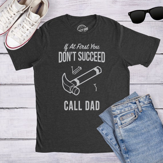 Dad Shirt Funny, New Dad Shirt, Dad Hammer Shirt, Fix It Dad Tee, Funny  Shirts Dad, Fathers Day Gift, Dad Gift, If Dont Succeed Call Dad -   Canada