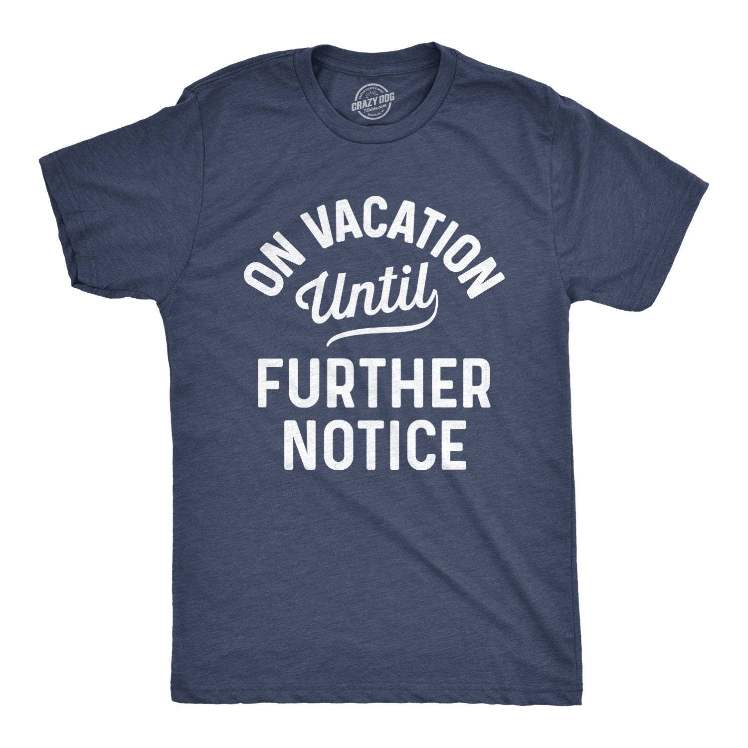 on vacation until further notice shirt