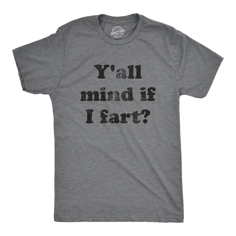 Camiseta con la frase "¿Les importa si me tiro un pedo?", regalo divertido y humorístico. imagen 2
