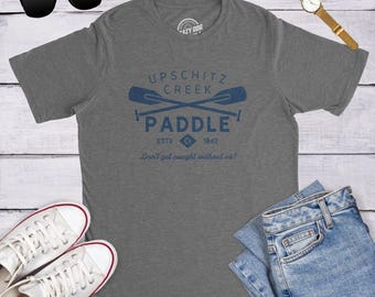 Upschitz Creek Paddle T-Shirt, Funny Camping Shirt