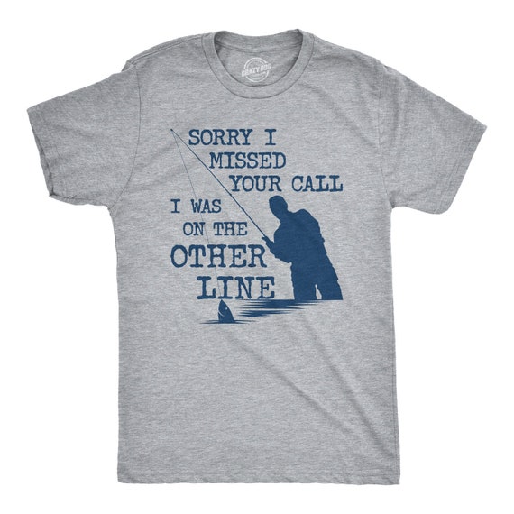 Fathers Day Fishing T shirt, Humor Angling Shirt, Punny Gag Meme Fisherman Loose Fit Tee, Joke Fishing Gifts, Missed Your Call Other Line Il_570xn
