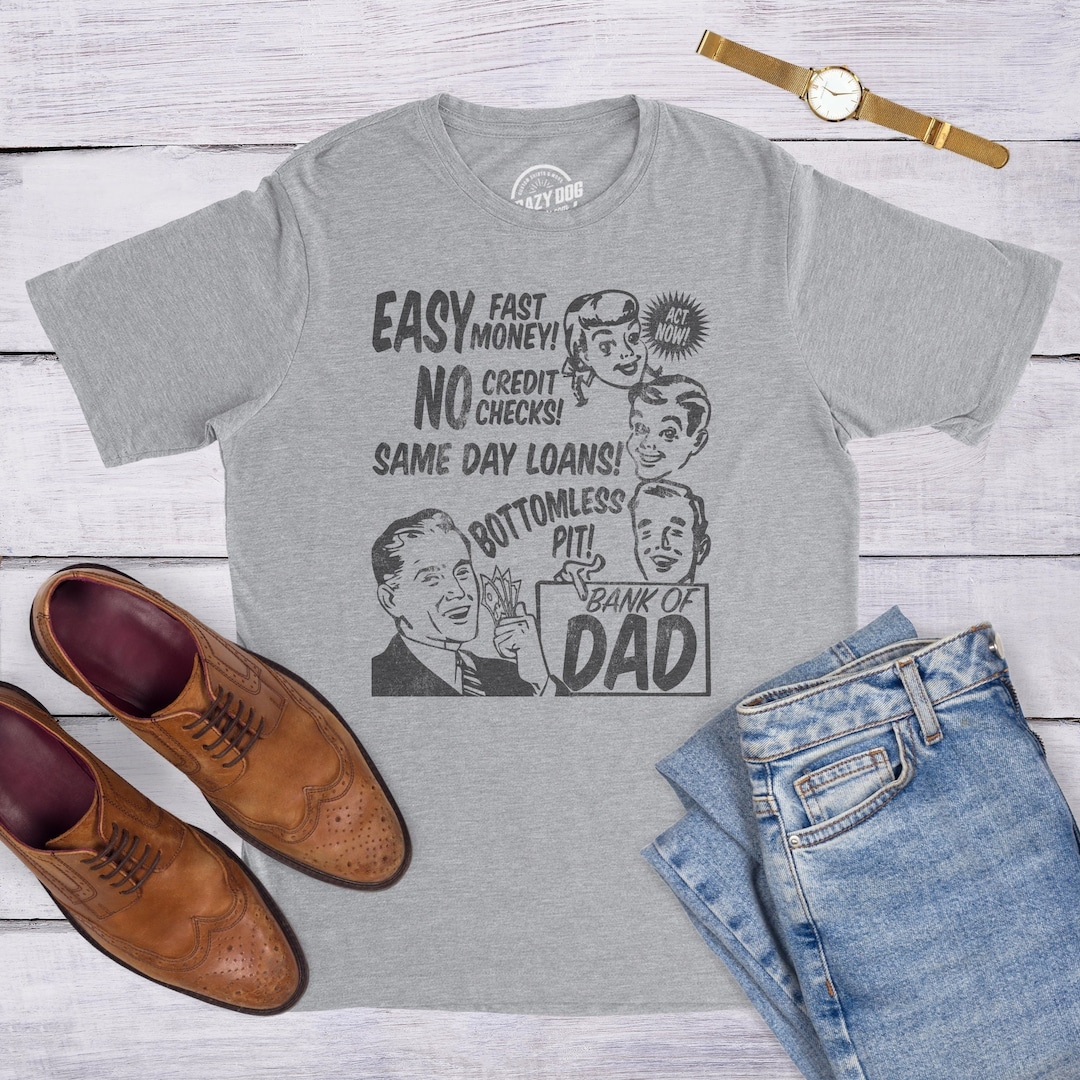 Bank of Dad Shirt, Funny Bank of Dad Shirt, Funny T Shirt for Dads