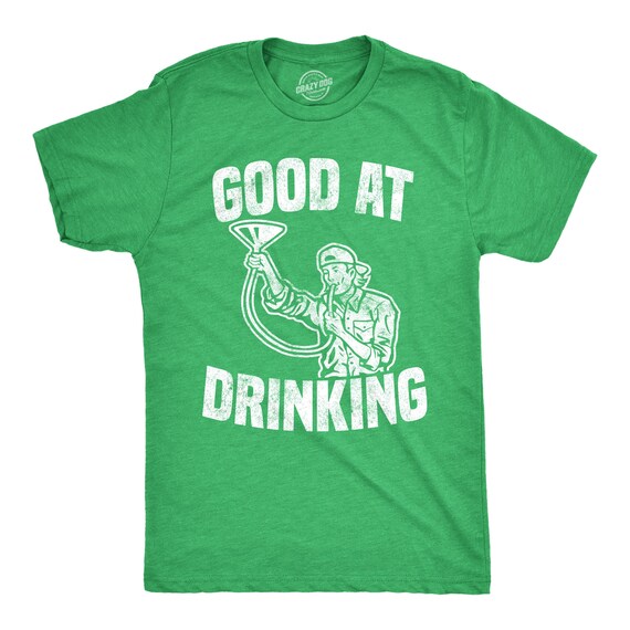 Good at DRINKING Shirt, Saint Patricks Day Shirt, Shenanigans Shirt, Shamrock Shirt Mens, Clover Shirt, Funny Shirts Mens, Beer Funnel Il_570xn