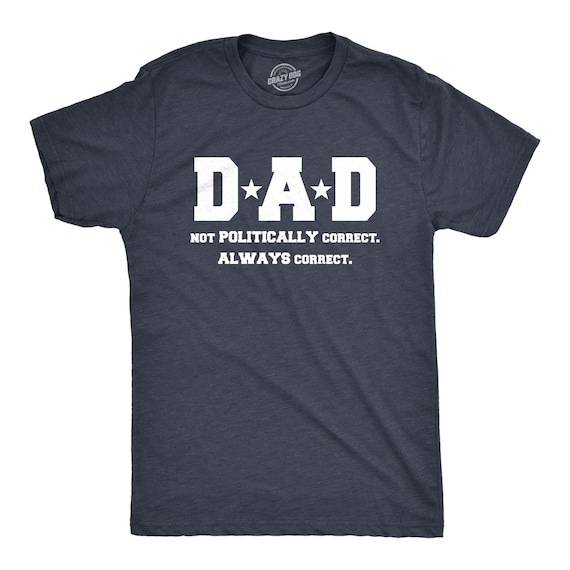 Dad Always Correct T-Shirt Dad Always Correct T-Shirt