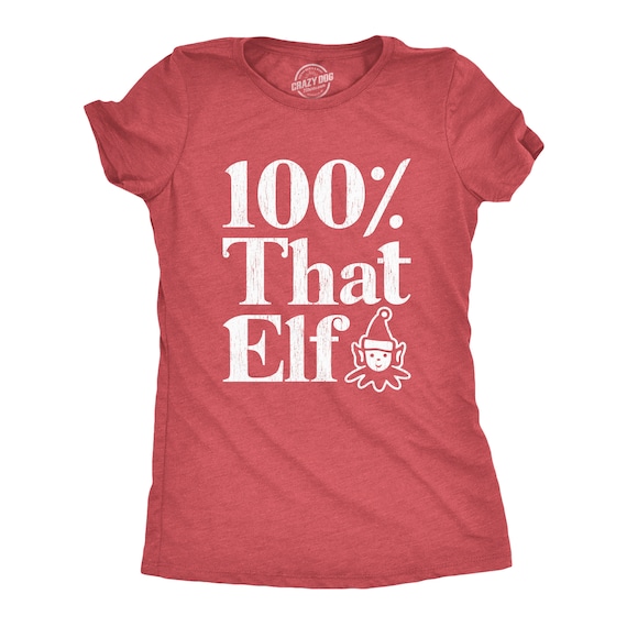 100% That Elf Shirt, Christmas Shirt Mom, New Mom T Shirt, Gift For New Mom, Xmas Mum Tee, Mom Shirt Funny, Elf Shirts, Christmas Present Il_570xn