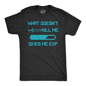 What Doesn't Kill Me Gives Me EXP Shirt, Funny Retro Gamer T-Shirt image 2