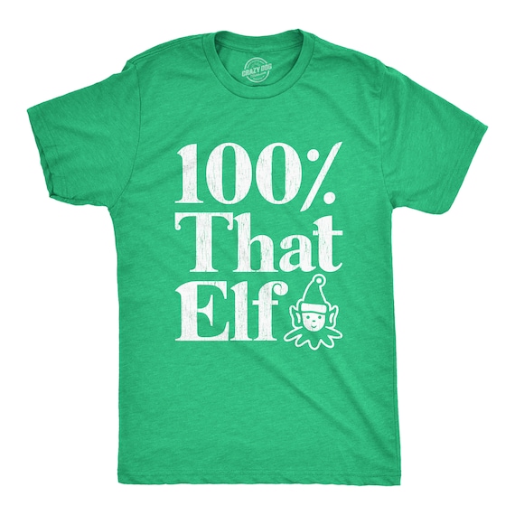 100% That Elf, Mens Christmas Shirt, Funny Elf T Shirt, Xmas Shirt Men, Christmas Party Tees, Shirts With Sayings, Funny Christmas Il_570xn