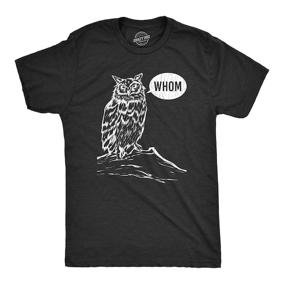 Who Whom Grammar Owl Bookworm T Shirt Who Whom Grammar Owl Bookworm T Shirt