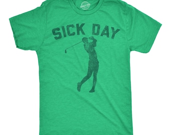 Funny Golfing Graphic Tee, Sick Day Golfer Gift