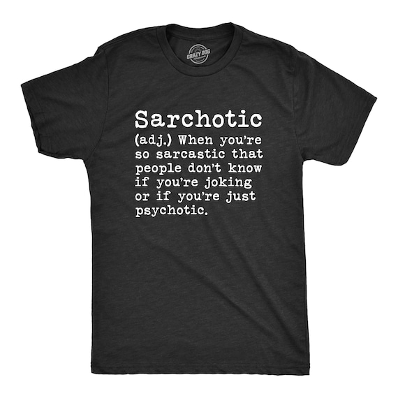 Funny Mens Shirt Mad T Shirt Sarcastic Definition Shirt Nerds