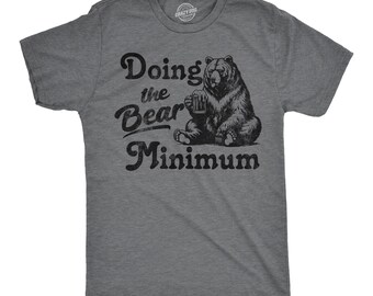 Doing The Bear Minimum Funny Sarcastic Shirt