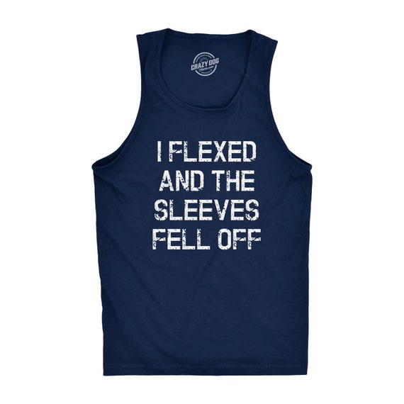 I Flexed and the Sleeves Fell off Tank Mens Tank Top Funny | Etsy