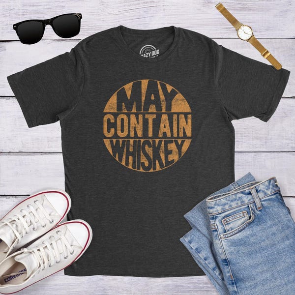 Sarcastic Whiskey T-Shirt, Funny Drinking Tee