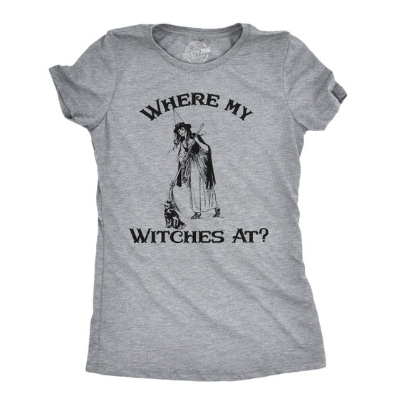 Witch Shirt, Pagan TShirt, Occult Shirt,Where My Witches At, Salem Witch Trials, Witch Shirt, Salem Shirts, Vintage Tee, Halloween Shirts Il_570xn