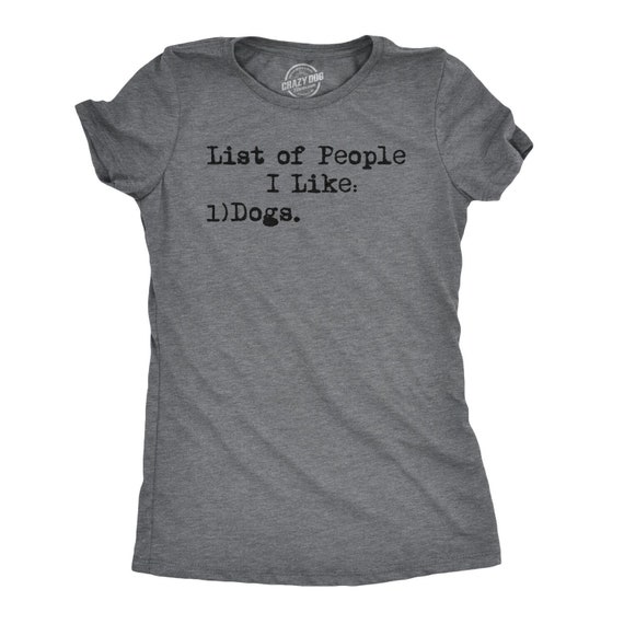 List of People I Like Dogs Womens Fitted Dog Shirt Cute Dog Tee Dog Owners Gifts Funny Dog Shirt Dog Shirt for Women Cute Puppy Shirts Etsy Canada