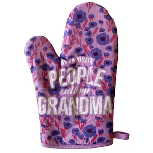 May include: Purple oven mitt with a floral pattern and the text "My favorite people call me grandma".