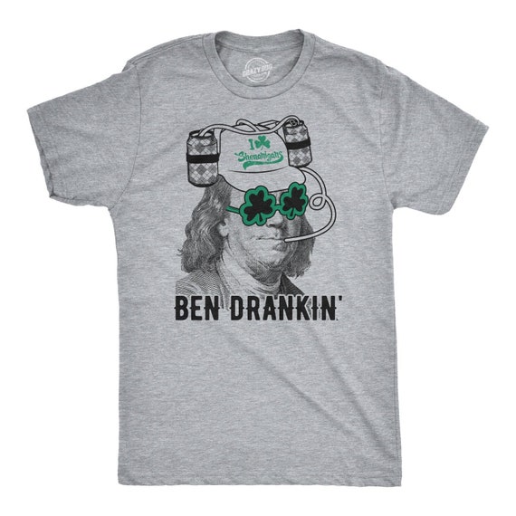 Funny Drinking St Patricks Day Beer Gift Ben Drankin T-Shirt Funny Drinking St Patricks Day Beer Gift Ben Drankin T-Shirt