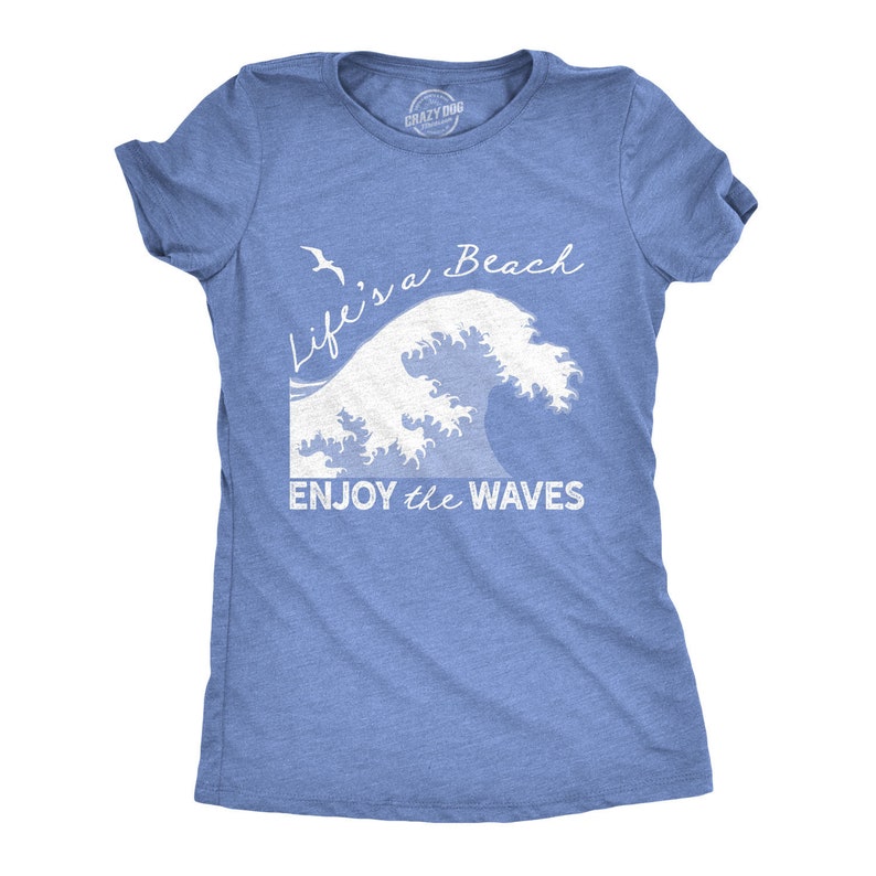 Womens Beach Shirt, Funny Wave Beach Shirts, Life Is A Beach, Enjoy The Waves, Weekend Vacation Tshirt, Beach Vacation Shirts, Beach Lover image 1