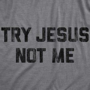Try Jesus Not Me Shirt, Funny Religious Tee image 2