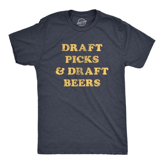 Draft Picks, Draft Beers, Beer and Football, Fantasy Football T Shirt