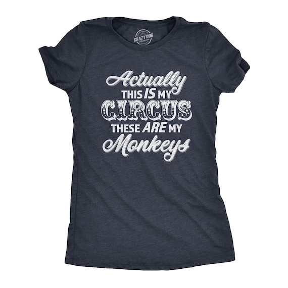 This Is My Circus These Are My Monkeys Mother's Day Shirts This Is My Circus These Are My Monkeys Mother's Day Shirts