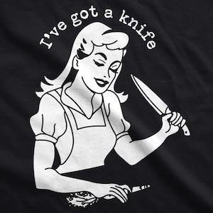 Funny Baking Apron, I've Got A Knife, Mother's Day Gift, Gift For Mom, Cooking Apron, Murderino, Funny Kitchen Cook Aprons, Murder Aprons image 2