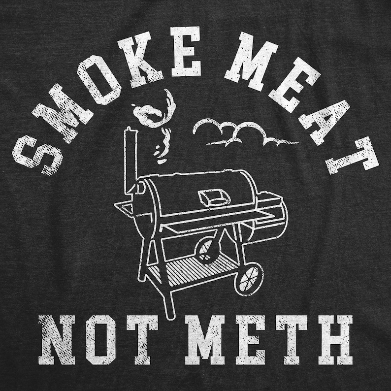 BBQ Dad T-Shirt, Smoke Meat Not Meth, Funny Grilling Shirt image 2