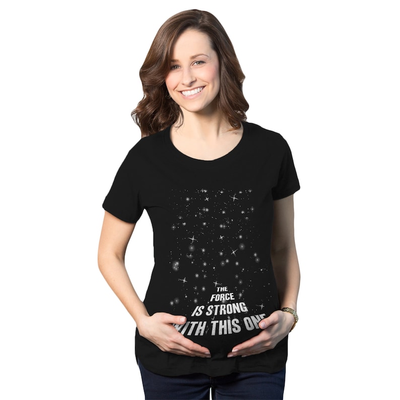 the force is strong with this one maternity shirt