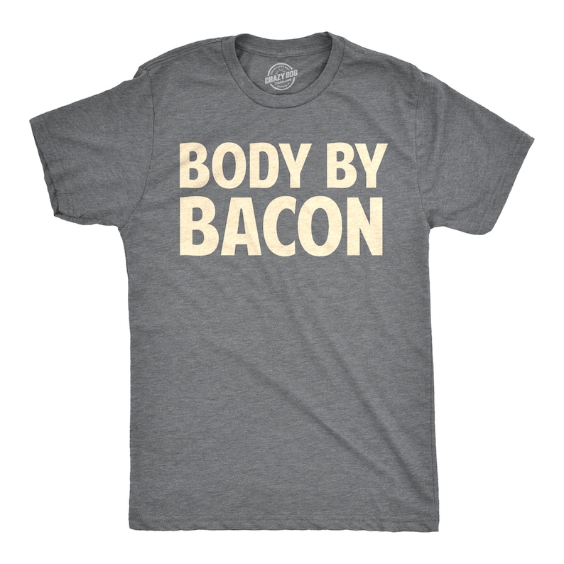 Body By Bacon Shirt, Funny Breakfast Tee Gray