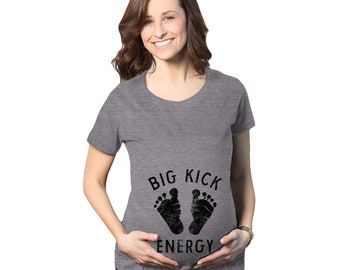 Cute Maternity Shirt, Big Kick Energy, Kicking Pregnant Maternity Shirt, Funny Pregnant Shirt, Cute Maternity Shirts, Baby Shower Gift