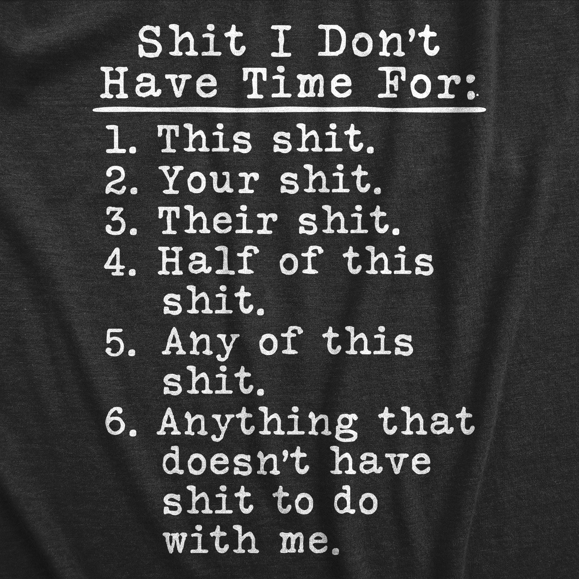 Shit I Don't Have Time For List T-Shirt Shit I Don't Have Time For List T-Shirt