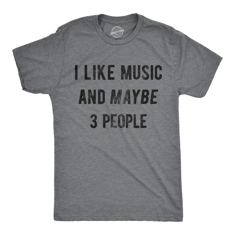 Sarcastic Music Shirt, Music Lovers Gifts, Funny Music Tee, I Like Music And Maybe 3 People, Music Lover Shirt, Only Like Music, Hate People image 2