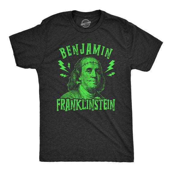 Benjamin Franklinstein, Halloween Shirt, President Shirts, Funny Halloween Shirt, Death Shirt, Halloween Costume Shirt, Frankenstein Shirts Il_570xn