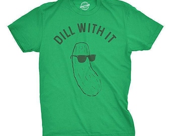 May include: A bright green short-sleeved t-shirt featuring a dark green graphic of a pickle wearing sunglasses. The text "DILL WITH IT" is printed in dark green above the pickle illustration. The shirt has a crew neckline and a standard fit.