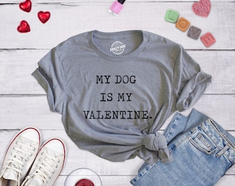 T-shirt humoristique pour la Saint-Valentin avec un chien, cadeau idéal pour les amoureux des chiens