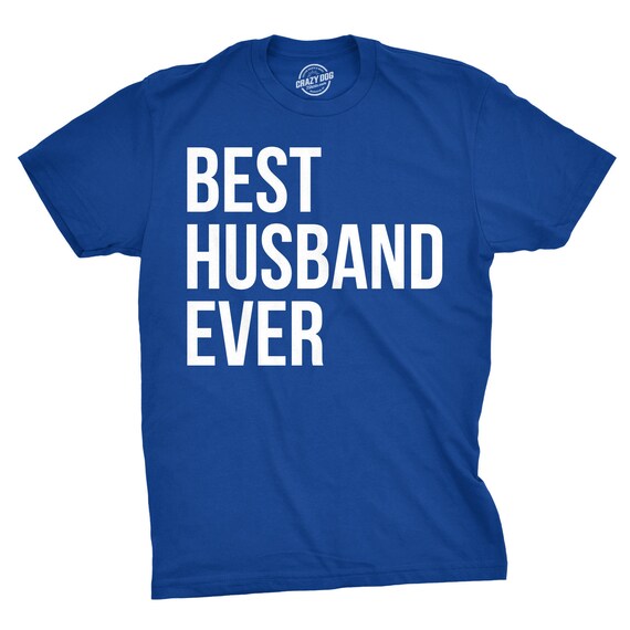 Husband Gift Ideas, Best Husband Ever Shirt, Fathers Day Gift, Funny Shirt For Dads, Dad Shirt Funny, Husband Shirt, Funny Husband Shirt Il_570xn