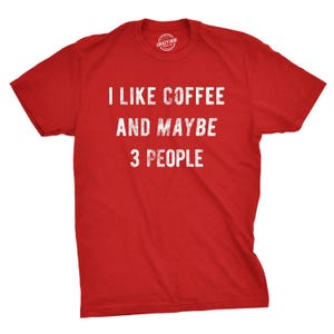 Sarcastic Coffee T-Shirt, Caffeine Addict Tee, Funny Gift Red