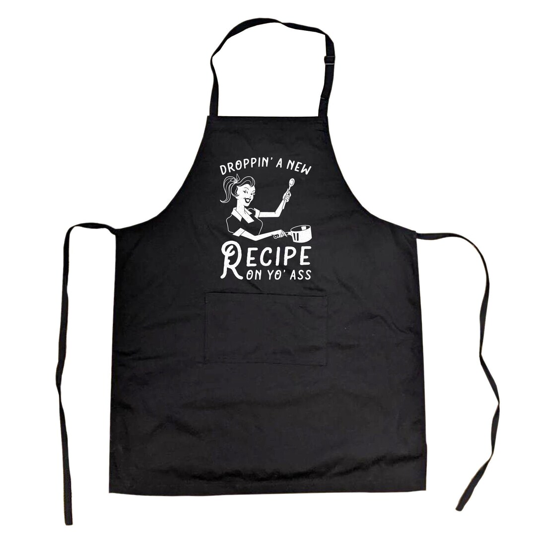 Funny Kitchen Apron, Dropping A New Recipe on Yo Ass, Mothers Day Gift