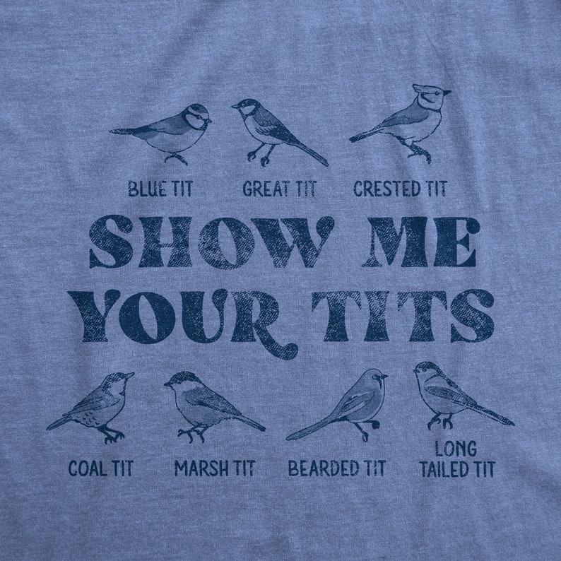Show Me Your Tits Tits Shirts Funny Bird Shirts Bird Etsy 