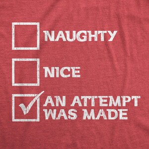 An Attempt Was Made Christmas T-Shirt, Funny Naughty List Xmas Shirt image 2